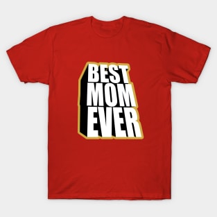 Best Mom Ever T-Shirt